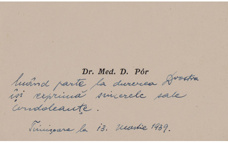 Notă de condoleanțe de la dr. med. D. Por, 13 martie 1939. Document, hârtie, 7 x 10 cm. Donație, Lucia Ioan, Timișoara; donație, Ovidiu Avramescu, București, 1981.
